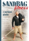 Sandbag Fitness, czyli trening z workiem piasku Palfrey Matthew