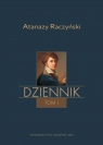 Atanazy Raczyński Dziennik Tom 1: Wspomnienia z dzieciństwa oraz Dziennik Aleksander Wit Labuda, Michał Mencfel