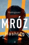 Hashtag (wyd. kieszonkowe) Remigiusz Mróz