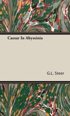 Caesar In Abyssinia - Steer G.L.