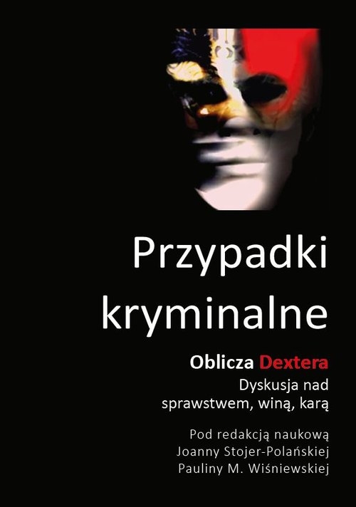 Przypadki kryminalne. Oblicza Dextera.