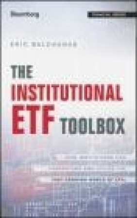 The Institutional ETF Toolbox Eric Balchunas