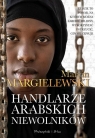 Handlarze Arabskich Niewolników Marcin Margielewski