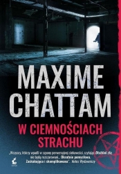 Trylogia zła 2 W ciemnościach strachu - Maxime Chattam