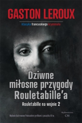 Dziwne miłosne przygody Rouletabille - Gaston Leroux