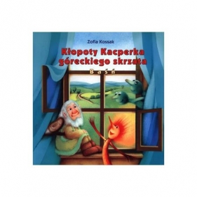 KŁOPOTY KACPERKA GÓRECKIEGO SKRZATA BAŚŃ - Zofia Kossak