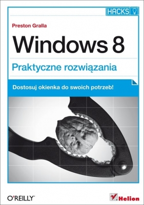 Windows 8 Praktyczne rozwiązania - Gralla Preston