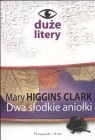 Dwa słodkie aniołki Duże litery Higgins Clark Mary