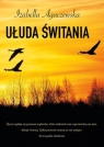 Ułuda świtania Izabella Agaczewska