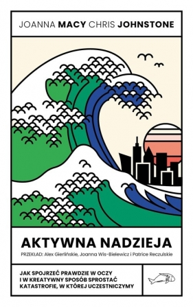 Aktywna nadzieja - Joanna Macy, Chris Johnstone