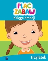 Plac zabaw. Księga emocji. Trzylatek
Wychowanie przedszkolne