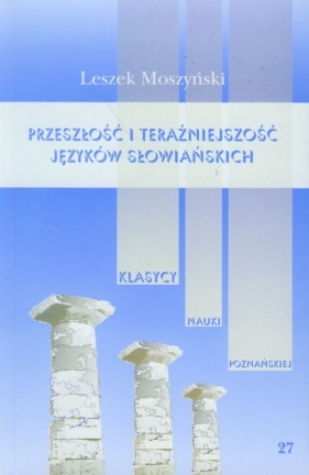 Przeszłość i teraźniejszość języków słowiańskich - Moszyński Leszek