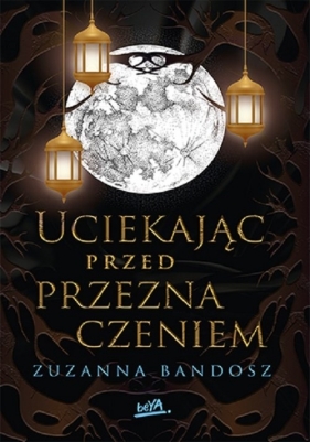 Uciekając przed przeznaczeniem - Zuzanna Bandosz