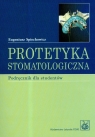 Protetyka stomatologiczna podręcznik dla studentów  Spiechowicz Eugeniusz