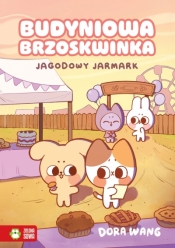 Budyniowa Brzoskwinka. Jagodowy jarmark - Dora Wang .