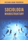 Socjologia. Mikrostruktury Podgórski Ryszard Adam