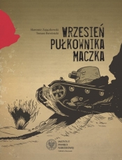 Wrzesień pułkownika Maczka - Bereźnicki Tomasz , Zajączkowski Sławomir