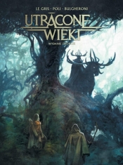Utracone wieki - Jerome Le Gris, Luca Bulgheroni