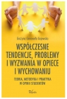 Współczesne tendencje, problemy i wyzwania w opiece i wychowaniu. Teoria, metodyka i praktyka w opinii studentów