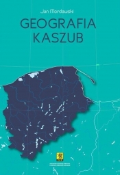 Geografia Kaszub - Jan Mordawski