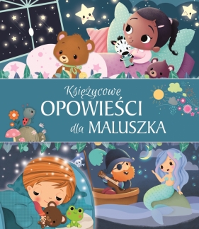 Księżycowe opowieści dla maluszka - Opracowanie zbiorowe