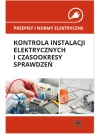 Przepisy i normy elektryczne kontrola instalacji elektrycznych i czasookresy Wojnarski Janusz, Strzyżewski Janusz