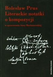 Literackie notatki o kompozycji - Bolesław Prus