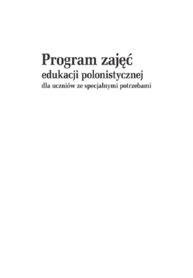 Program zajęć edukacji polonistycznej dla uczniów ze specjalnymi potrzebami - Alicja Tanajewska, Renata Naprawa