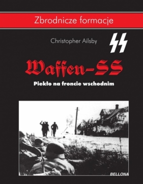 Waffen-SS Piekło na froncie wschodnim - Ailsby Christopher