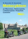 Motocyklem po Mazowszu, Kielecczyźnie... Rafał Dmowski, Marek Harasimuk