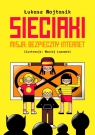 Sieciaki. Misja: bezpieczny internet Łukasz Wojtasik