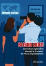 Blisko ludzi. Dziennikarz regionalnej telewizji... Olimpia Górska