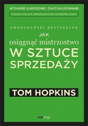 Jak osiągnąć mistrzostwo w sztuce sprzedaży - Tom Hopkins