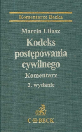 Kodeks postępowania cywilnego Komentarz - Uliasz Marcin