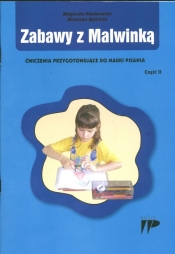 Zabawy z Malwinką Ćwiczenia przygotowujące do nauki pisania cz. 2 - Kwaśniewska Małgorzata, Opalińska Mirosława<br />
