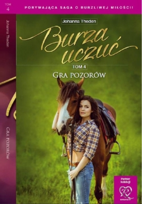 Burza uczuć Tom 4 Gra pozorów - Theden Johanna<br />