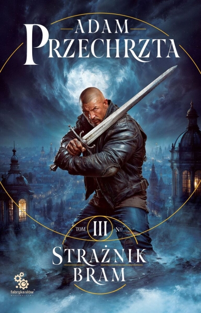 Strażnik Bram. Cykl Mons Viridis Magicus. Tom 3