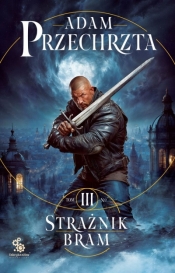 Mons Viridis Magicus. Tom 3. Strażnik Bram - Adam Przechrzta