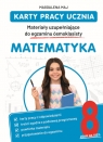 Karty pracy ucznia. Materiały uzupełniające do egzaminu ósmoklasisty. Matematyka