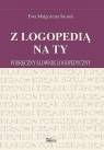 Z logopedią na ty Podręczny słownik logopedyczny Skorek Ewa Małgorzata