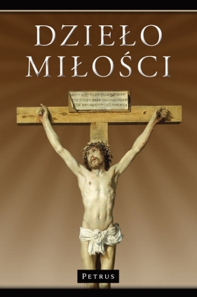 Dzieło Miłości - Polak Marian
