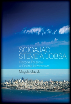 Ścigając Steve'a Jobsa - Gacyk Magda