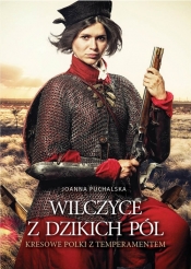 Wilczyce z dzikich pól - Joanna Puchalska