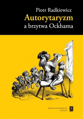 Autorytaryzm a brzytwa Ockhama - Radkiewicz Piotr