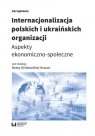 Internacjonalizacja polskich i ukraińskich organizacji Aspekty