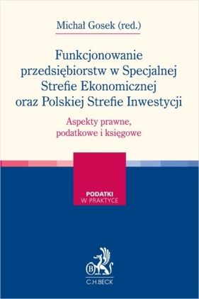 Funkcjonowanie przedsiębiorstw w Specjalnej Strefie Ekonomicznej oraz Polskiej Strefie Inwestycji