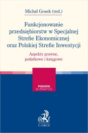 Funkcjonowanie przedsiębiorstw w Specjalnej Strefie Ekonomicznej oraz Polskiej Strefie Inwestycji