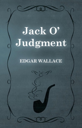 Jack O' Judgment - Edgar Wallace