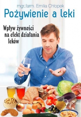 Pożywienie a leki - Chłopek Emilia