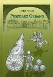 Puszkarz Orbano - Zofia Kossak